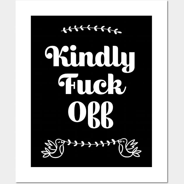 Kindly Fuck Off Ironic Cute Funny Gift Wall Art by koalastudio